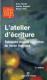 L'atelier d'�criture-El�ments pour la r�daction du Texte Litt�raire 