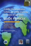 Credits documentaires, lettres de crédit stand by, cautions et garanties