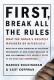 First, Break all the Rules 