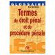 Termes de droit p�nal et de proc�dure p�nale (Broch�)