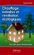 Chauffage, isolation et ventilation �cologiques