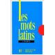 Les mots latins.Group�s par familles �tymologiques, 2007
