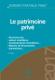 Le patrimoine priv� 2012 : Tome 1